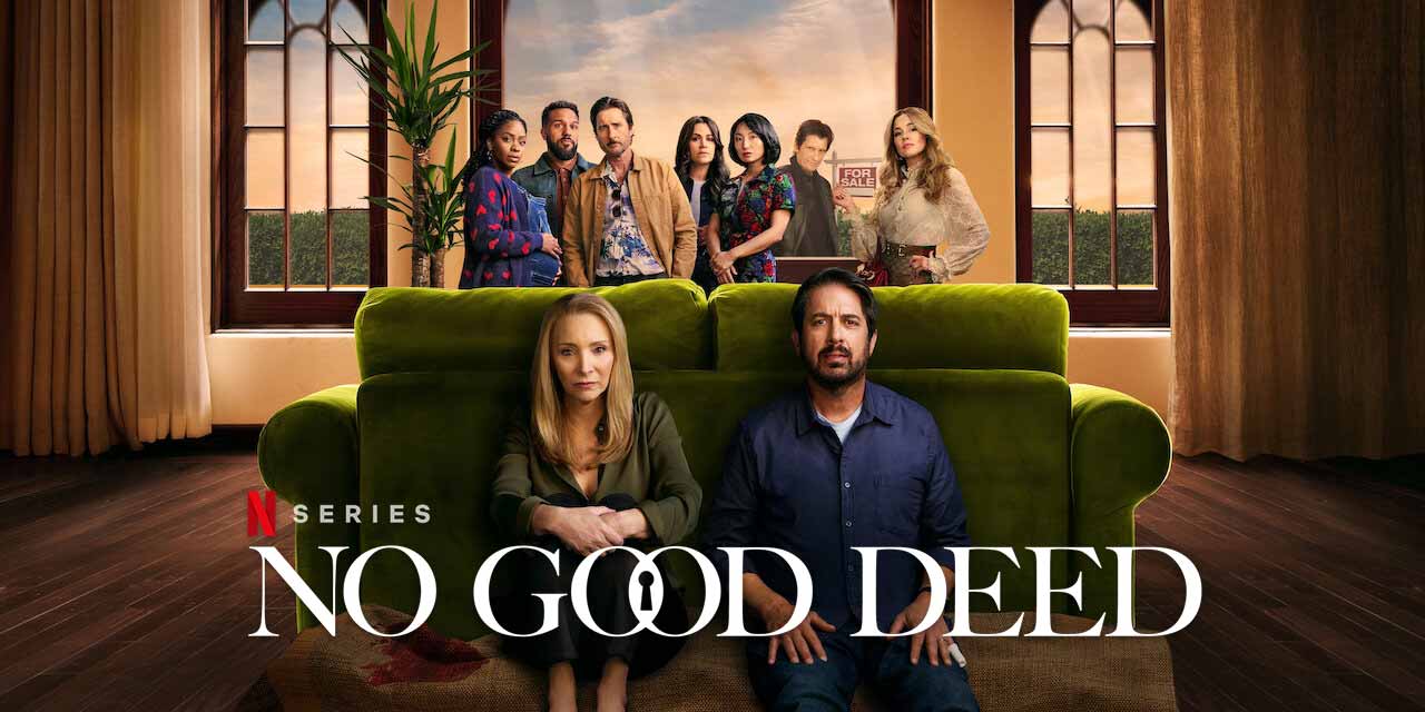 قصة مسلسل No Good Deed 2024 الجديد .. وهل يستحق المشاهدة؟
